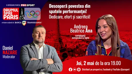 Andreea Beatrice Ana, campioană europeană la lupte, vine la „Drumul spre Paris” la ProSport