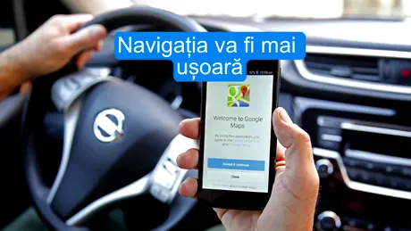 O nouă funcție Google Maps va face navigația mult mai ușoară pentru șoferi