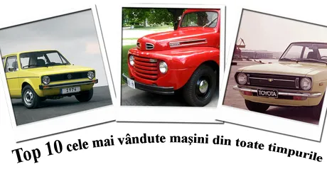 Top 10 cele mai vândute maşini din toate timpurile