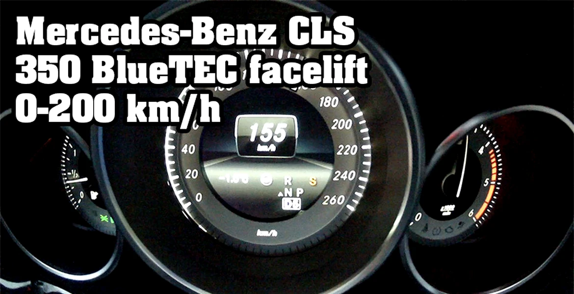 VIDEO: Sprint 0-200 km/h cu Mercedes-Benz CLS 350 BlueTEC facelift