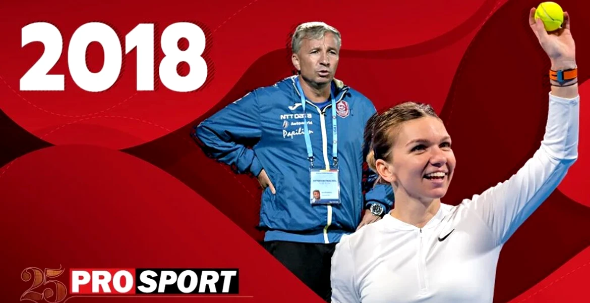 PROSPORT 25 – 2018. Simona Halep, triumf la Roland Garros! Dan Petrescu, primul titlu cu CFR Cluj!