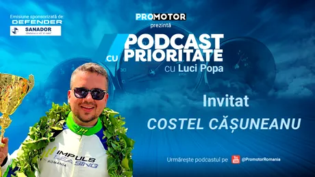 „Podcast cu Prioritate” #65 by ProMotor: Povestea lui Costel Cășuneanu în motorsport