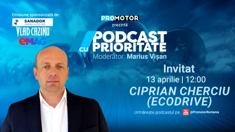 Ciprian Cherciu la „Podcast cu Prioritate” #97 by ProMotor: Este acum momentul perfect pentru mașini electrice