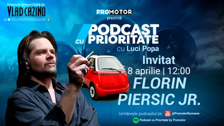 Ediția #39 „Podcast cu Prioritate” by ProMotor apare luni, 8 aprilie. Invitat: Florin Piersic JR