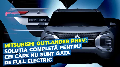 Video / Mitsubishi Outlander PHEV intră în cursa SUV-urilor care vor să le facă pe toate
