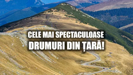 Top 7 drumuri magice din România pe care poţi evada cu maşina - VIDEO