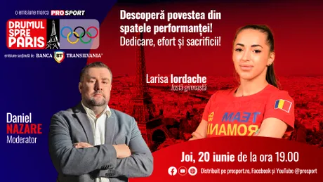 Fosta gimnastă Larisa Andreea Iordache (28 ani), invitata emisiunii ,,Drumul spre Paris’’ de joi, 20 iunie, de la ora 19:00