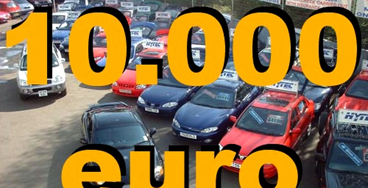 Maşini second hand la 10.000 euro