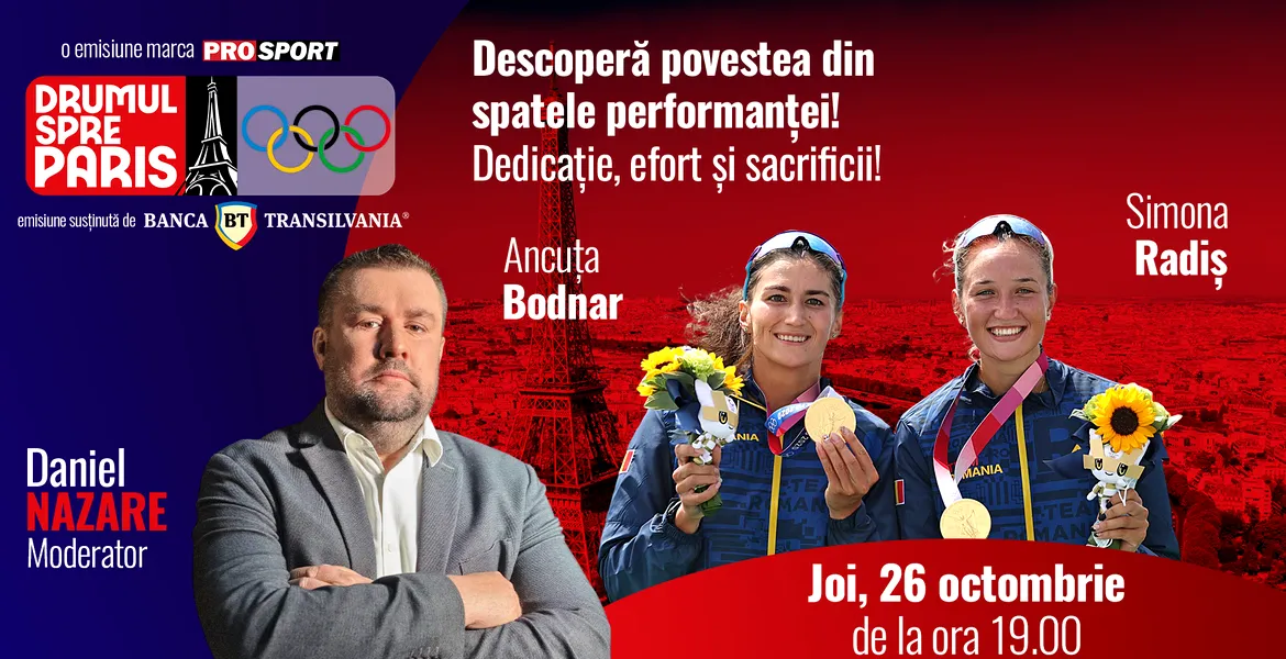 Simona Radiș și Ancuța Bodnar sunt invitatele emisiunii ,,Drumul spre Paris’’ de joi, 26 octombrie, de la ora 19:00