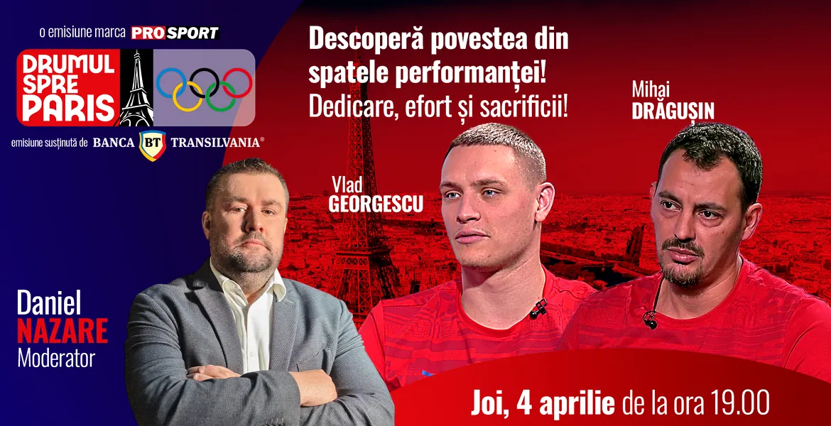 Vlad Georgescu și Mihai Drăgușin sunt invitații emisiunii „Drumul spre Paris” de joi, 4 aprilie, de la ora 19:00