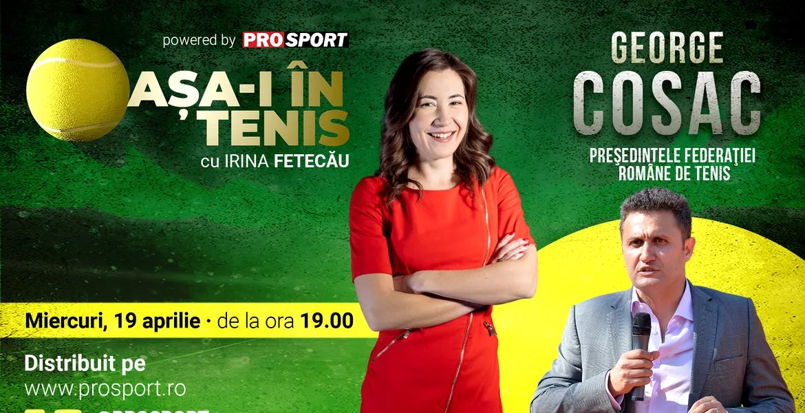 ProSport lanseaza – „Așa-i în tenis”! Președintele Federației Române de Tenis, primul invitat al Irinei Fetecău, face recomandări pentru părinții care vor să își înscrie copiii la tenis