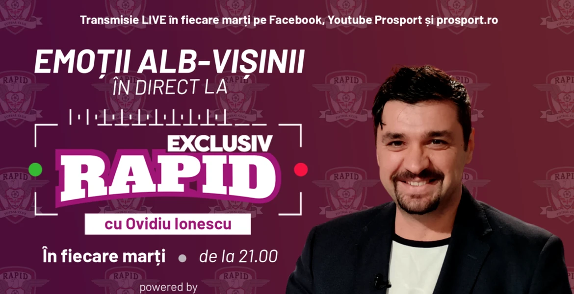 EXCLUSIV RAPID, o nouă emisiune LIVE realizată de Ovidiu Ionescu pe PROSPORT