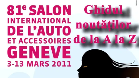 Geneva 2011: ghidul noutăţillor de la A-Z
