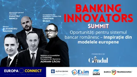 GÂNDUL „Banking Innovators SUMMIT” – Oportunități pentru sistemul bancar românesc – Inspirație din modelele europene