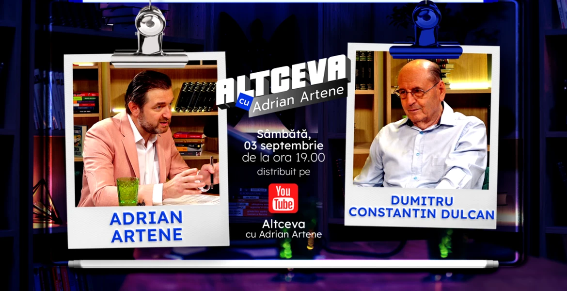 Dumitru Constantin Dulcan este invitat la podcastul ALTCEVA cu Adrian Artene
