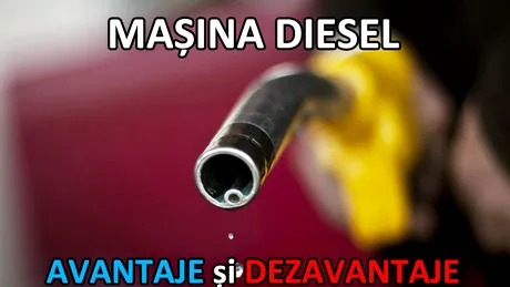 Proprietar de diesel: AVANTAJE şi DEZAVANTAJE