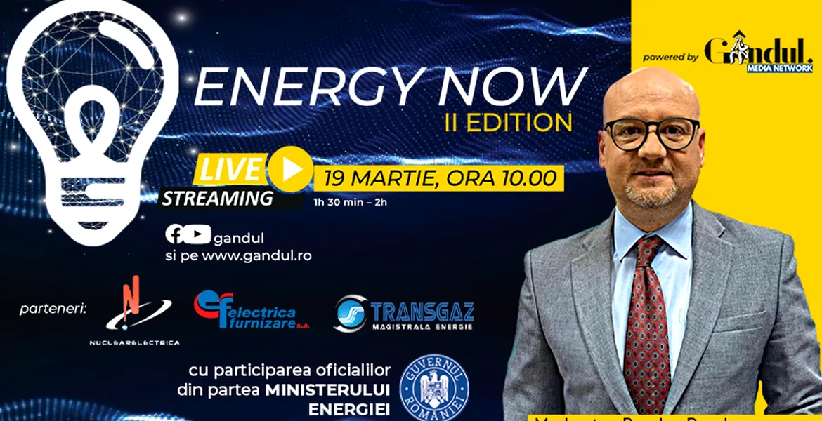 Conferința digitală ENERGY NOW, EDIȚIA a II-a – Vineri 19 martie de la ora 10.00 cu participarea Ministrului Energiei