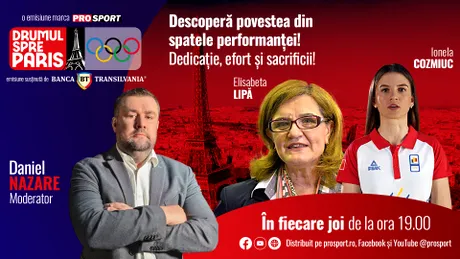 Elisabeta Lipă și Ionela Cozmiuc, invitatele emisiunii „Drumul spre Paris” de la ProSport