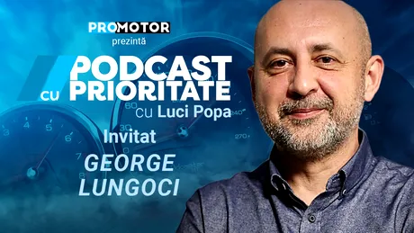 Ediția #37 „Podcast cu Prioritate” by ProMotor apare miercuri, 20 martie. Invitat: George Lungoci