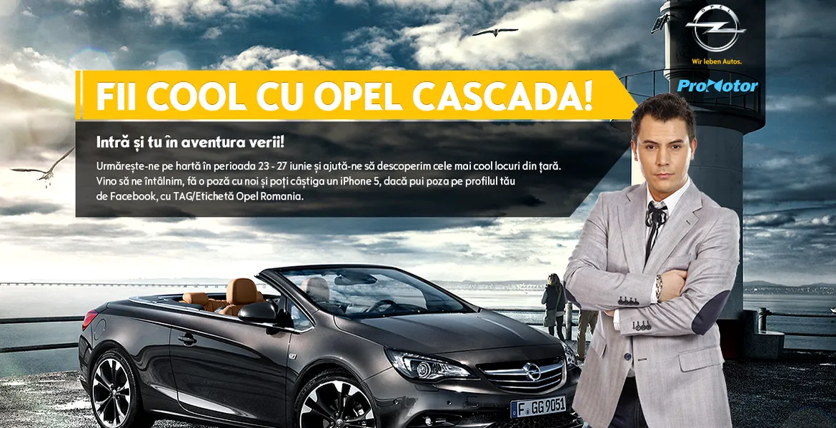 Vara asta, fii COOL cu Opel Cascada!