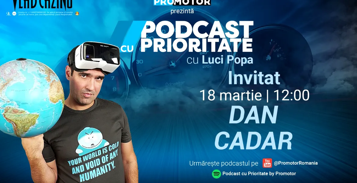 Ediția #36 „Podcast cu Prioritate” by ProMotor apare luni, 18 martie. Invitat: Dan Cadar