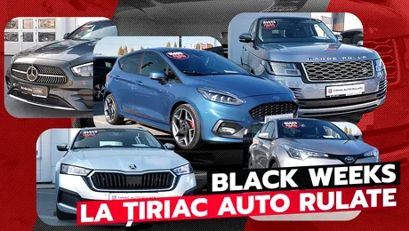 Black Weeks la Țiriac Auto Rulate – Peste 200 de mașini la prețuri atractive