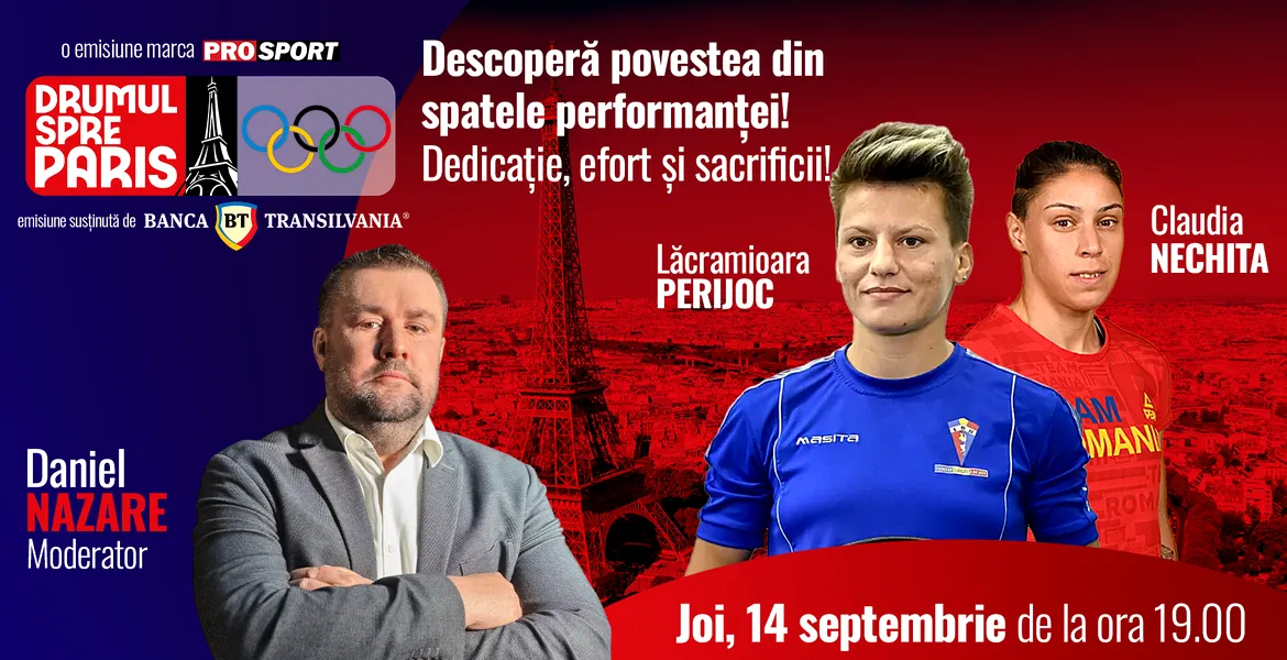 Lăcramioara Perijoc și Claudia Nechita, invitate la „Drumul spre Paris” by ProSport. Emisiunea apare joi, 14 septembrie, ora 19:00