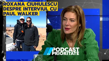 Roxana Ciuhulescu la Podcast cu Prioritate #4: Singurul jurnalist Român care i-a luat interviu lui Paul Walker - VIDEO