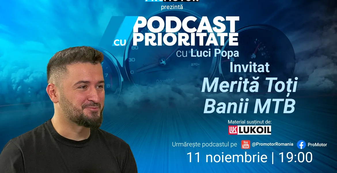 Sâmbătă, 11 noiembrie, ora 19:00, apare „Podcast cu Prioritate” #20. Invitat: Merita Toti Banii MTB