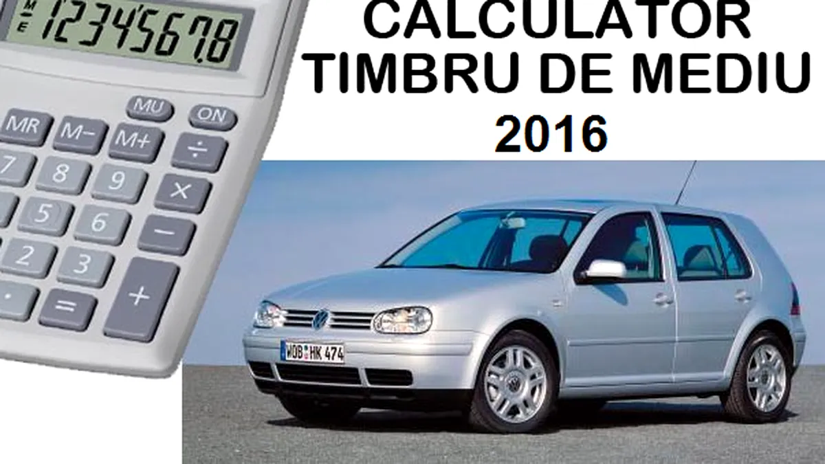 Calculatorul ANAF pentru timbrul de mediu 2016. Află cât vei plăti anul acesta