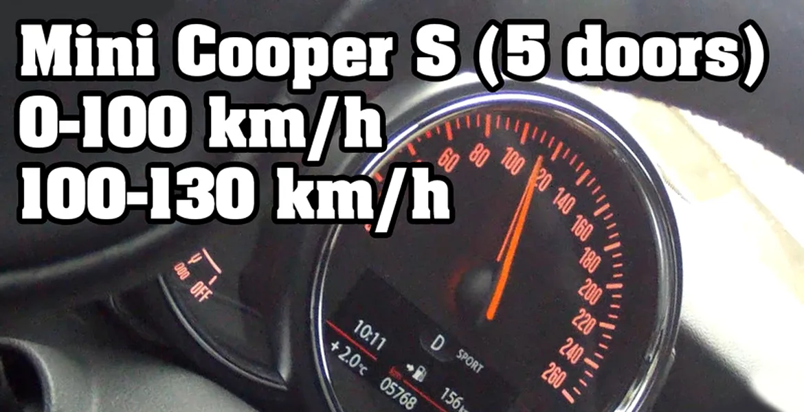 VIDEO: 0-100 km/h cu noul Mini Cooper S cu 5 uşi