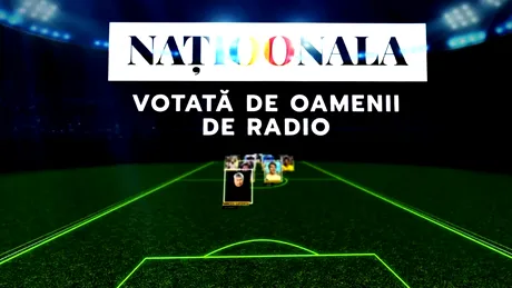 „Naționala 100”. Echipa secolului, votată de „Juriul Jurnaliștilor de radio”. Interesanta alegere a acestora