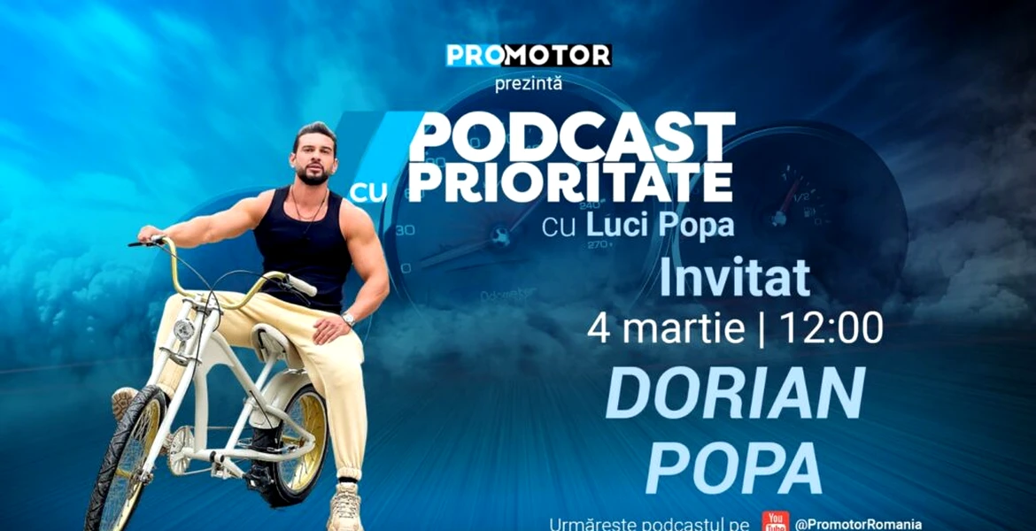 Ediția #34 „Podcast cu Prioritate” by ProMotor apare luni, 4 martie. Invitat Dorian Popa
