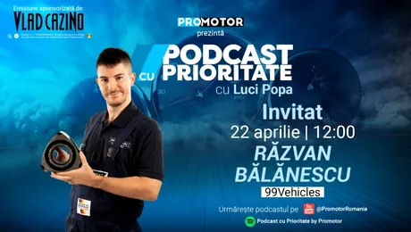 „Podcast cu Prioritate” #41 apare luni, 22 aprilie. Invitat: Răzvan Bălănescu (99Vehicles)