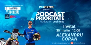Alexandru Goran, invitat în episodul 95 din „Podcast cu Prioritate” by ProMotor. Despre rally raid, curaj și anduranță