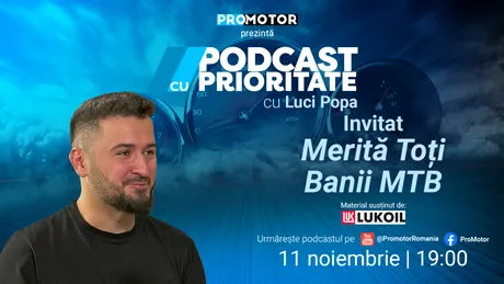 Sâmbătă, 11 noiembrie, ora 19:00, apare „Podcast cu Prioritate” #20. Invitat: Merita Toti Banii MTB