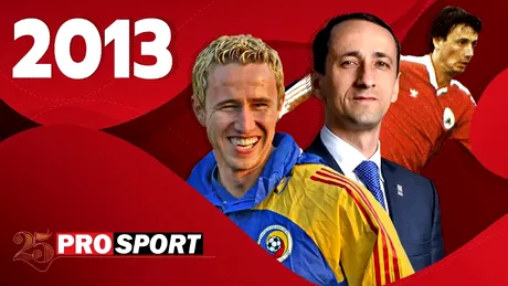 Prosport 25 – 2013. Mihai Covaliu, inclus în Hall of Fame-ul scrimei! Excepționala ascensiune a unui antrenor: Laurențiu Reghecampf. Gino Iorgulescu, ales președinte la LPF!