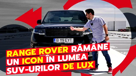 Range Rover - Apogeul luxului britanic sub forma unui SUV impunător