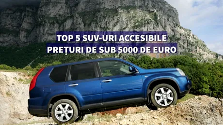 TOP 5 SUV-uri ieftine. Cele mai bune variante la mai puțin de 5.000 de euro - GALERIE FOTO