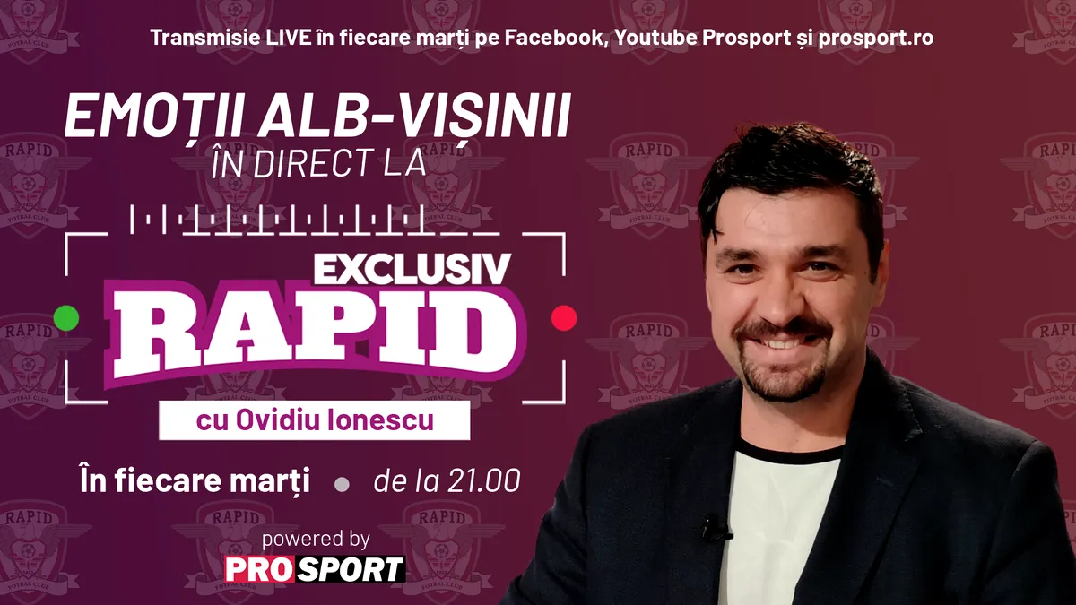 EXCLUSIV RAPID, o nouă emisiune LIVE realizată de Ovidiu Ionescu pe PROSPORT