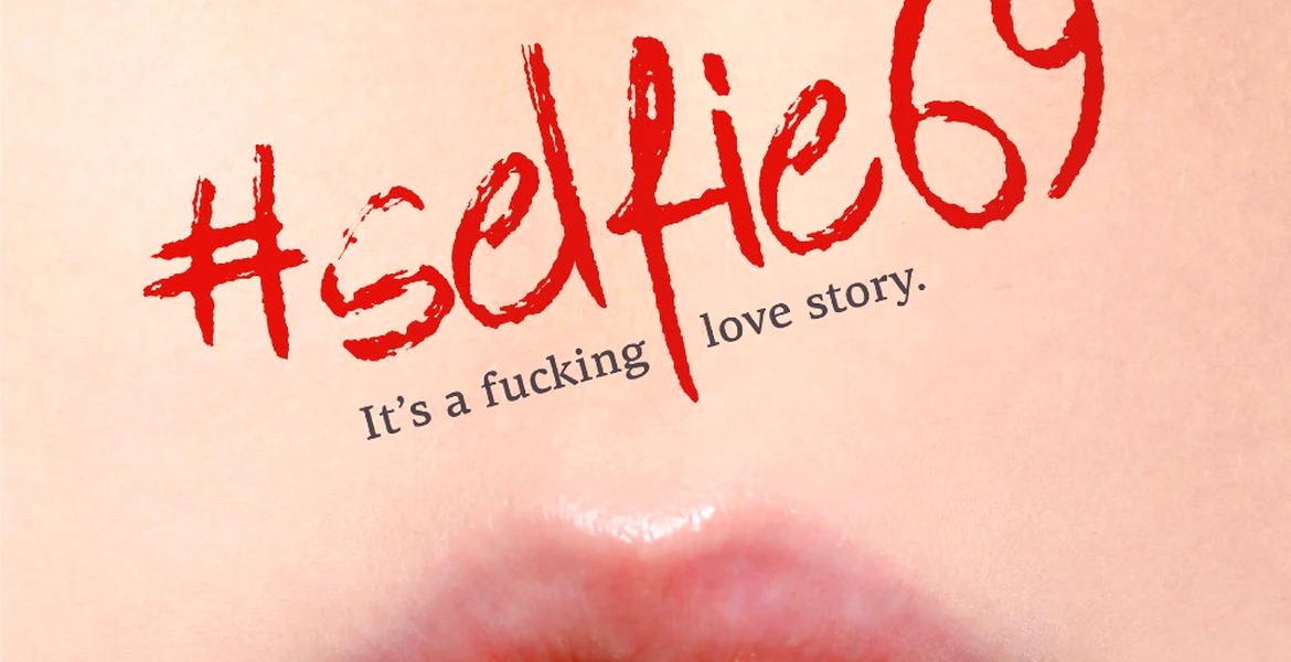 #Selfie69, The fucking love story, din 16 septembrie, în cinematografe – TRAILER