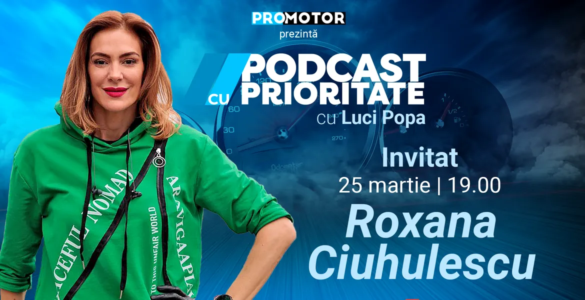 Roxana Ciuhulescu la „Podcast cu prioritate” #4. Noul episod apare sâmbătă, 25 martie, ora 19:00