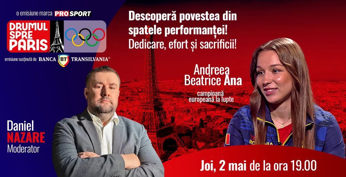 Andreea Beatrice Ana, campioană europeană la lupte, vine la „Drumul spre Paris” la ProSport