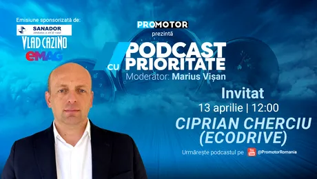 Ciprian Cherciu la „Podcast cu Prioritate” #97 by ProMotor: Acum este momentul perfect pentru mașinile electrice