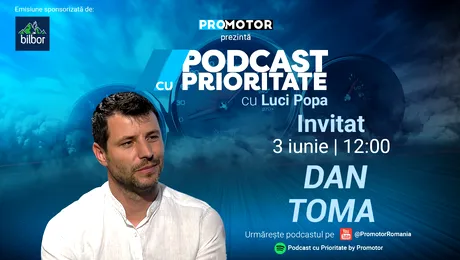 Dan Toma vine la „Podcast cu Prioritate” #46. Emisiunea apare luni, 3 iunie, pe YouTube ProMotor România și Spotify