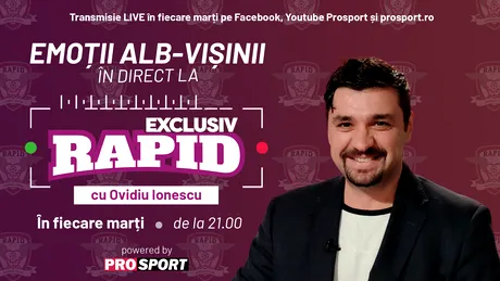 EXCLUSIV RAPID, o nouă emisiune LIVE realizată de Ovidiu Ionescu pe PROSPORT