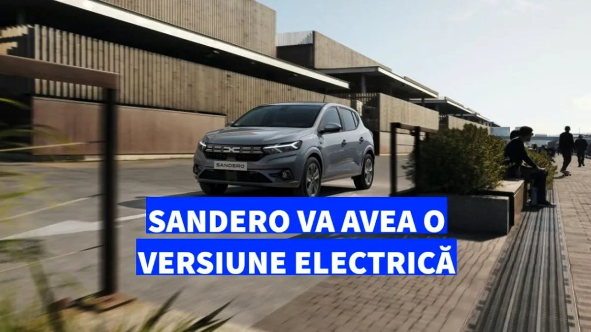 Dacia Sandero electrică va fi lansată în 2027 sau 2028 și va prioritiza costul mic de achiziție