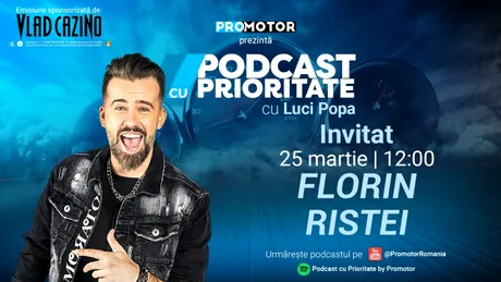 Ediția #38 „Podcast cu Prioritate” by ProMotor apare luni, 25 martie. Invitat: Florin Ristei