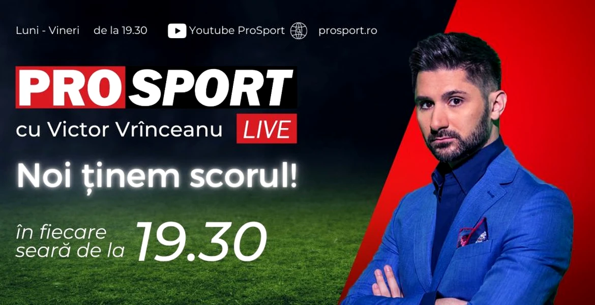 Noi ținem scorul! PROSPORT LIVE cu Victor Vrînceanu din 15 martie de la 19.30