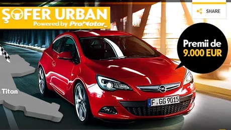Concurs ProMotor: fii Şofer Urban cu noul Opel GTC Astra!